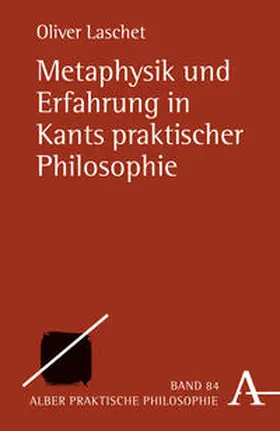 Laschet |  Metaphysik und Erfahrung in Kants praktischer Philosophie | Buch |  Sack Fachmedien