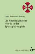 Rosenstock-Huessy |  Die Kopernikanische Wende in der Sprachphilosophie | Buch |  Sack Fachmedien
