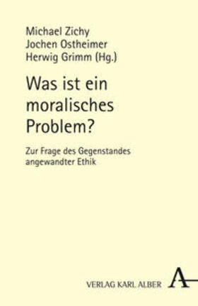 Zichy / Ostheimer / Grimm |  Was ist ein moralisches Problem? | Buch |  Sack Fachmedien