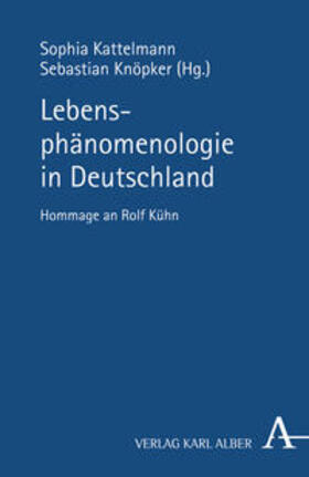 Kattelmann / Knöpker |  Lebensphänomenologie in Deutschland | Buch |  Sack Fachmedien