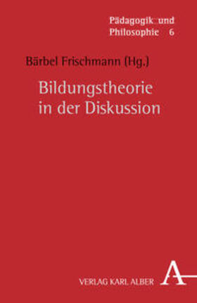 Frischmann |  Bildungstheorie in der Diskussion | Buch |  Sack Fachmedien
