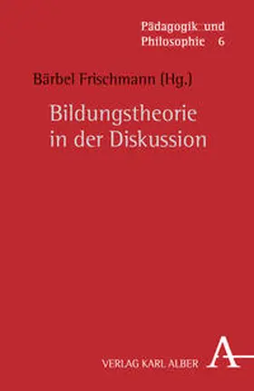 Frischmann |  Bildungstheorie in der Diskussion | Buch |  Sack Fachmedien