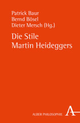 Baur / Bösel / Mersch | Die Stile Martin Heideggers | Buch | 978-3-495-48545-3 | sack.de