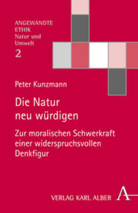 Kunzmann | Die Natur neu würdigen | Buch | 978-3-495-48559-0 | sack.de