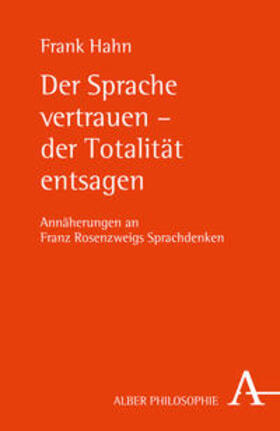 Hahn |  Der Sprache vertrauen - der Totalität entsagen | Buch |  Sack Fachmedien