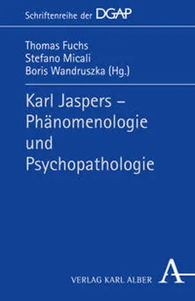 Fuchs / Micali / Wandruszka |  Karl Jaspers - Phämomenologie und Psychopathologie | Buch |  Sack Fachmedien