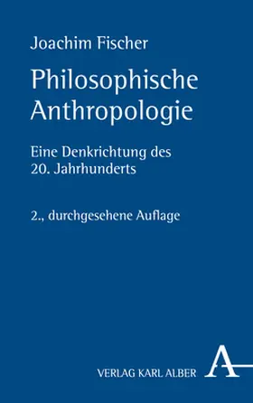 Fischer | Philosophische Anthropologie | Buch | 978-3-495-48578-1 | sack.de