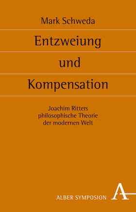 Schweda | Schweda, M: Entzweiung und Kompensation | Buch | 978-3-495-48614-6 | sack.de
