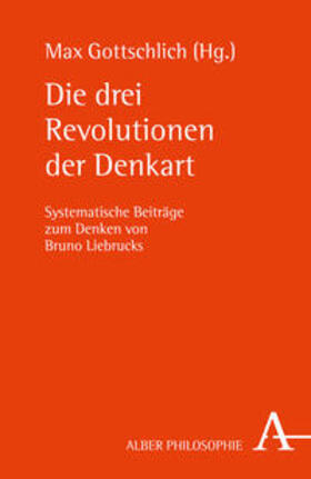 Gottschlich |  Die drei Revolutionen der Denkart | Buch |  Sack Fachmedien