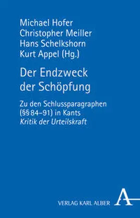Hofer / Meiller / Schelkshorn |  Der Endzweck der Schöpfung | Buch |  Sack Fachmedien