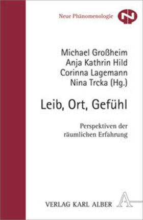 Großheim / Hild / Lagemann | Leib, Ort, Gefühl | Buch | 978-3-495-48643-6 | sack.de