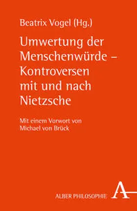 Vogel |  Umwertung der Menschenwürde - Kontroversen mit und nach Nietzsche | Buch |  Sack Fachmedien