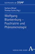 Micali / Fuchs |  Wolfgang Blankenburg - Psychiatrie und Phänomenologie | Buch |  Sack Fachmedien