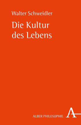 Schweidler | Die Kultur des Lebens | Buch | 978-3-495-48713-6 | sack.de