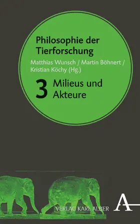 Wunsch / Böhnert / Köchy |  Philosophie der Tierforschung | Buch |  Sack Fachmedien