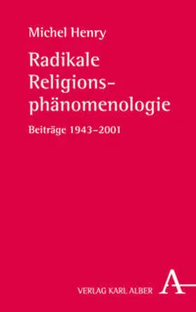 Henry / Kühn / Enders |  Radikale Religionsphänomenologie | Buch |  Sack Fachmedien