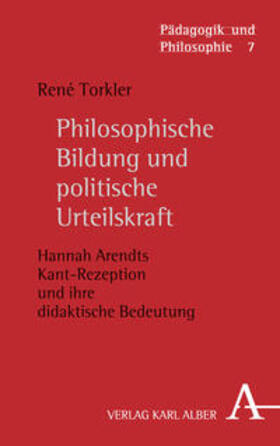 Torkler |  Philosophische Bildung und politische Urteilskraft | Buch |  Sack Fachmedien