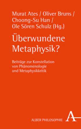 Ates / Bruns / Han |  Überwundene Metaphysik? | Buch |  Sack Fachmedien
