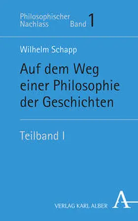 Schapp / Joisten / Thiemer |  Wilhelm Schapp - Werke aus dem Nachlass / Auf dem Weg einer Philosophie der Geschichten | Buch |  Sack Fachmedien