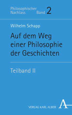 Schapp / Joisten / Thiemer | Auf dem Weg einer Philosophie der Geschichten, Teilband 2 | Buch | 978-3-495-48777-8 | sack.de