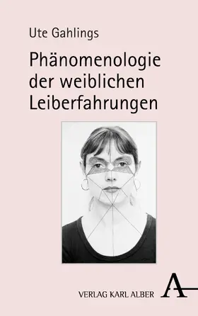 Gahlings |  Gahlings, U: Phänomenologie der weiblichen Leiberfahrungen | Buch |  Sack Fachmedien