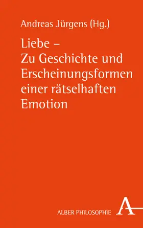 Jürgens |  Liebe - Zu Geschichte und Erscheinungsformen einer rätselhaften Emotion | Buch |  Sack Fachmedien