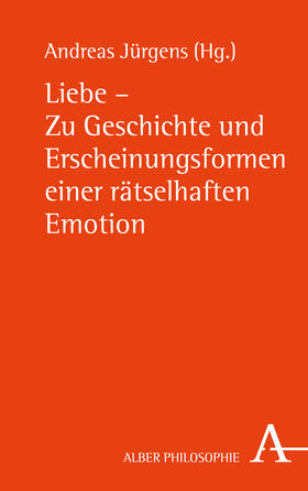 Jürgens | Liebe - Zu Geschichte und Erscheinungsformen einer rätselhaften Emotion | Buch | 978-3-495-48816-4 | sack.de