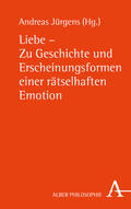 Jürgens |  Liebe - Zu Geschichte und Erscheinungsformen einer rätselhaften Emotion | Buch |  Sack Fachmedien