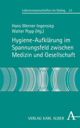 Ingensiep / Popp |  Hygieneaufklärung im Spannungsfeld zwischen Medizin und Gesellschaft | Buch |  Sack Fachmedien