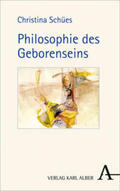 Schües |  Philosophie des Geborenseins | Buch |  Sack Fachmedien