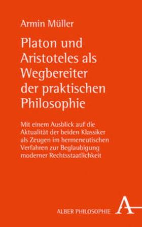 Müller |  Platon und Aristoteles als Wegbereiter der praktischen Philosophie | Buch |  Sack Fachmedien