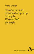 Ungler / Gottschlich / Hoffmann |  Individuelles und Individuationsprinzip in Hegels Wissenschaft der Logik | Buch |  Sack Fachmedien