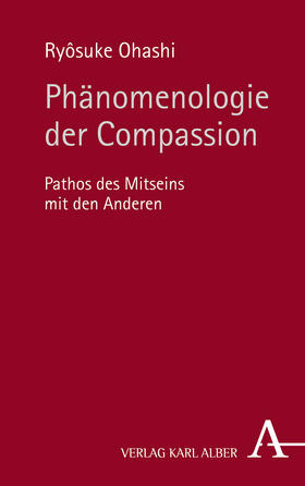 Ohashi | Phänomenologie der Compassion | Buch | 978-3-495-48947-5 | sack.de