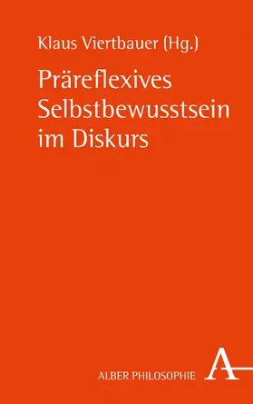 Viertbauer |  Präreflexives Selbstbewusstsein im Diskurs | Buch |  Sack Fachmedien