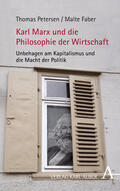 Petersen / Faber |  Petersen, T: Karl Marx und die Philosophie der Wirtschaft | Buch |  Sack Fachmedien