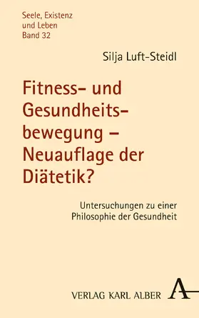 Luft-Steidl |  Fitness- und Gesundheitsbewegung – Neuauflage der Diätetik? | Buch |  Sack Fachmedien