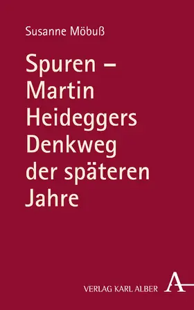 Möbuß |  Spuren – Martin Heideggers Denkweg der späteren Jahre | Buch |  Sack Fachmedien