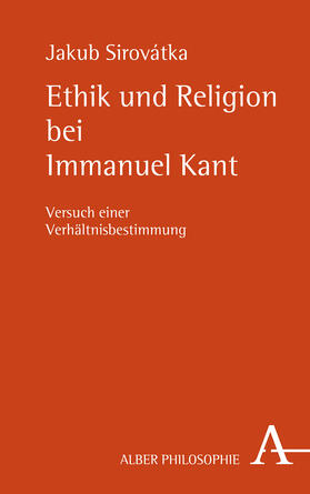 Sirovátka |  Ethik und Religion bei Immanuel Kant | Buch |  Sack Fachmedien
