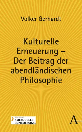 Gerhardt |  Kulturelle Erneuerung – Der Beitrag der abendländischen Philosophie | Buch |  Sack Fachmedien