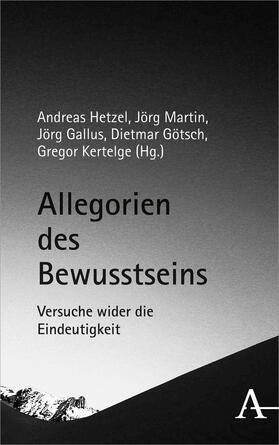 Hetzel / Martin / Gallus | Allegorien des Bewusstseins | Buch | 978-3-495-49168-3 | sack.de