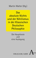 Walter |  Das absolute Nichts und der Nihilismus in der Klassischen Deutschen Philosophie | Buch |  Sack Fachmedien