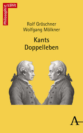 Gröschner / Mölkner |  Gröschner, R: Kants Doppelleben | Buch |  Sack Fachmedien