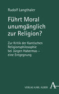 Langthaler |  Langthaler, R: Führt Moral unumgänglich zur Religion? | Buch |  Sack Fachmedien
