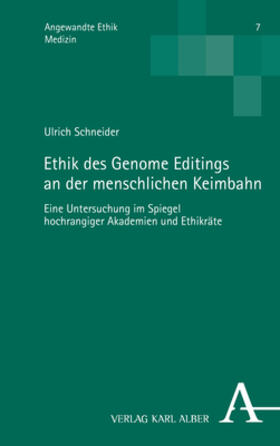 Schneider |  Ethik des Genome Editings an der menschlichen Keimbahn | Buch |  Sack Fachmedien