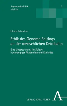 Schneider |  Ethik des Genome Editings an der menschlichen Keimbahn | Buch |  Sack Fachmedien