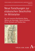 Buchholzer-Remy / Heusinger / Hirbodian |  Neue Forschungen zur elsässischen Geschichte im Mittelalter | Buch |  Sack Fachmedien