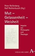 Reifenberg / Rothenbusch |  Mut – Gelassenheit – Weisheit | eBook | Sack Fachmedien