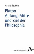 Seubert |  Platon - Anfang, Mitte und Ziel der Philosophie | eBook | Sack Fachmedien