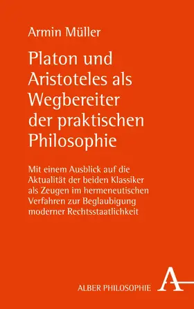 Müller |  Platon und Aristoteles als Wegbereiter der praktischen Philosophie | eBook | Sack Fachmedien