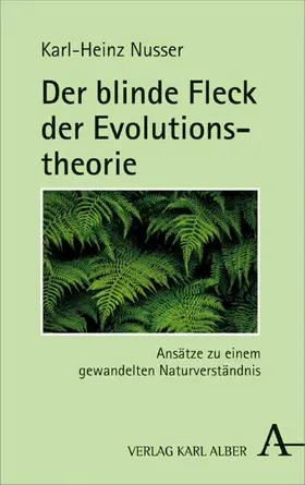 Nusser | Der blinde Fleck der Evolutionstheorie | E-Book | sack.de